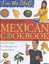 The Young Chefs Mexican Cookbook (Library Binding)