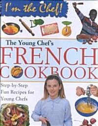 The Young Chefs French Cookbook (Library Binding)