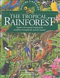 Nature Unfolds the Tropical Rainforest (Hardcover)