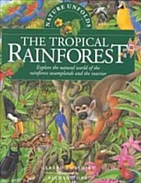 Nature Unfolds the Tropical Rainforest (Paperback)