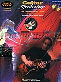 Guitar Soloing: Essential Concepts Series [With CD] (Paperback)