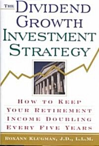 The Dividend Growth Investment Strategy (Hardcover)
