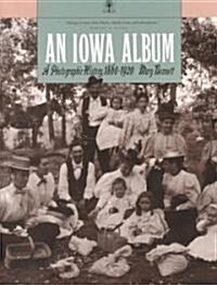 An Iowa Album a Photographic History, 1860-1920 (Paperback, Revised)