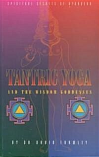 Tantric Yoga and the Wisdom Goddesses (Paperback)