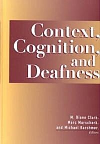 Context, Cognition, and Deafness: An Introduction (Hardcover)