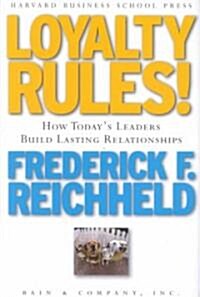Loyalty Rules!: How Todays Leaders Build Lasting Relationship (Hardcover)