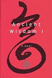 Ancient Wisdom I (Hardcover)