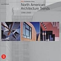 North American Architecture Trends: 1990-2000 (Paperback)