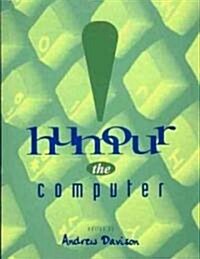 Humour the Computer (Paperback)