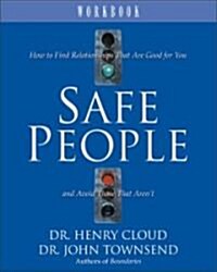 Safe People Workbook: How to Find Relationships That Are Good for You and Avoid Those That Arent (Paperback)