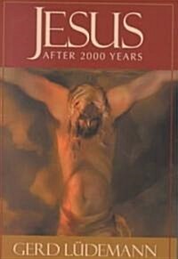 Jesus After 2000 Years: What He Really Said and Did (Hardcover)
