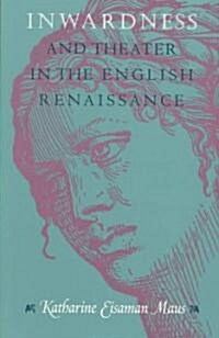 Inwardness and Theater in the English Renaissance (Paperback, 2)