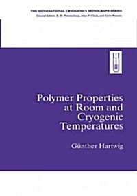 Polymer Properties at Room and Cryogenic Temperatures (Hardcover, 1995)