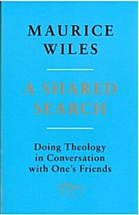 Shared Search: Doing Theology in Conversation with Ones Friends (Paperback)