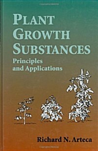Plant Growth Substances : Principles and Applications (Hardcover)