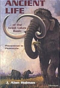 Ancient Life of the Great Lakes Basin: Precambrian to Pleistocene (Paperback)