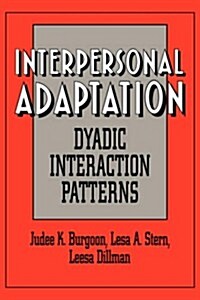 Interpersonal Adaptation : Dyadic Interaction Patterns (Hardcover)