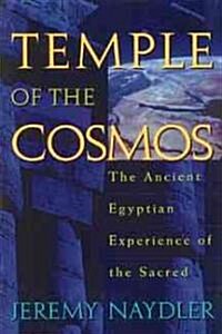 Temple of the Cosmos: The Ancient Egyptian Experience of the Sacred (Paperback, Original)