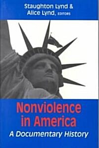 Nonviolence in America: A Documentary History (Rev) (Paperback, Rev)