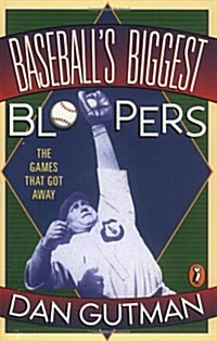 Baseballs Biggest Bloopers: The Games That Got Away (Paperback)
