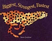 Biggest, Strongest, Fastest (Hardcover)