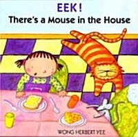 Eek! Theres a Mouse in the House (Paperback)
