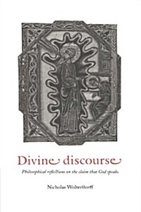 Divine Discourse : Philosophical Reflections on the Claim that God Speaks (Paperback)