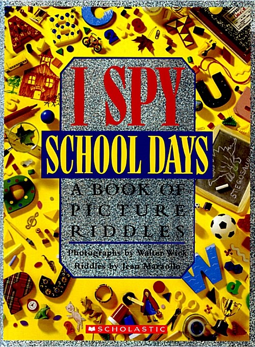 I Spy School Days: A Book of Picture Riddles (Hardcover)