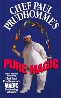Chef Paul Prudhommes Pure Magic (Hardcover)