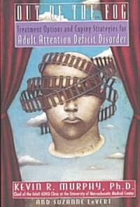 Out of the Fog: Treatment Options and Strategies for Adult Attention Deficit Disorder (Paperback)