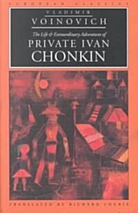 The Life and Extraordinary Adventures of Private Ivan Chonkin (Paperback, Translated)