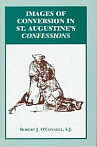 Images of Conversion in St. Augustines Confession (Hardcover)