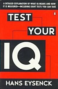 [중고] Test Your IQ: A Detailed Explanation of What IQ Means and How It Is Measured -- Including Eight Tests You Can Take (Paperback)