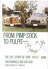 From Pimp Stick to Pulpit-Its Magic (Hardcover)
