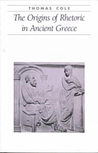 The Origins of Rhetoric in Ancient Greece (Paperback, Revised)