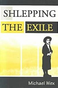 Shlepping the Exile (Paperback)