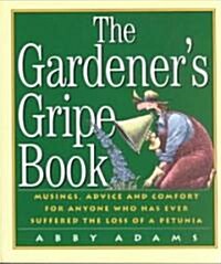The Gardeners Gripe Book (Paperback)