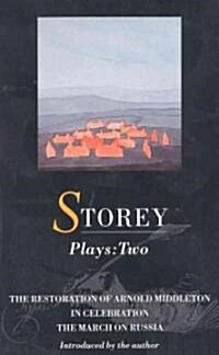 Storey Plays: 2 : Restoration of Arnold Middleton; In Celebration; March on Russia (Paperback)