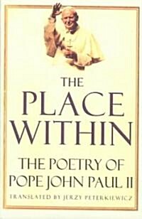 The Place Within: The Poetry of Pope John Paul II (Paperback)