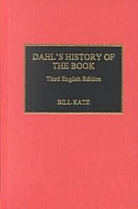 Dahls History of the Book: 3rd English Ed. (Hardcover, 3)