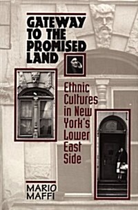 Gateway to the Promised Land: Ethnicity and Culture in New Yorks Lower East Side (Paperback)