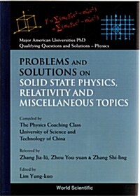 Problems and Solutions on Solid State Physics, Relativity and Miscellaneous Topics (Paperback)