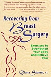 Recovering from Breast Surgery: Exercises to Strengthen Your Body and Relieve Pain (Paperback)