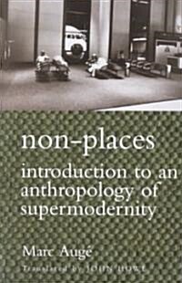 Non-places : Introduction to an Anthropology of Supermodernity (Paperback)