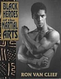 The Black Heroes of the Martial Arts (Paperback)