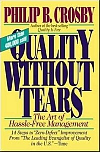 Quality Without Tears: The Art of Hassle-Free Management (Paperback, Revised)