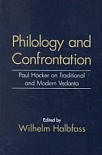 Philology and Confrontation: Paul Hacker on Traditional and Modern Vedanta (Paperback)