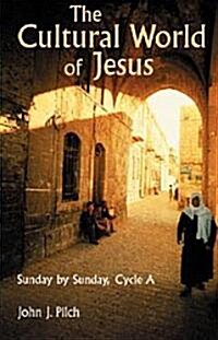 Cultural World of Jesus: Sunday by Sunday, Cycle A (Paperback)