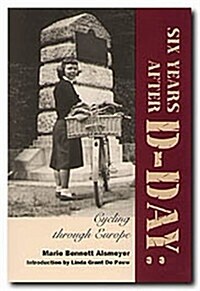 Six Years After D-Day: Cycling Through Europe (Paperback)