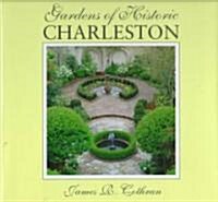 Gardens of Historic Charleston (Hardcover)